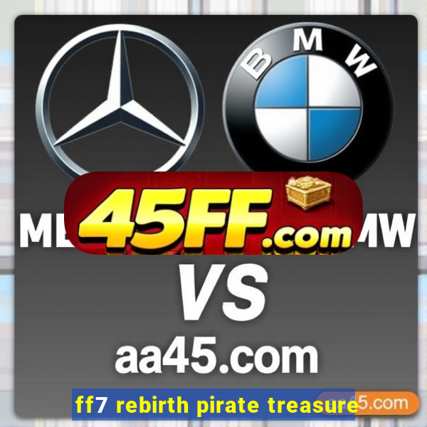 ff7 rebirth pirate treasure